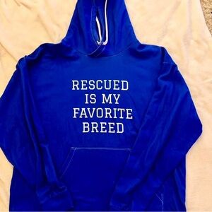 “Rescue is my favorite breed” Blue Hoodie Sweater - Unisex size Xl